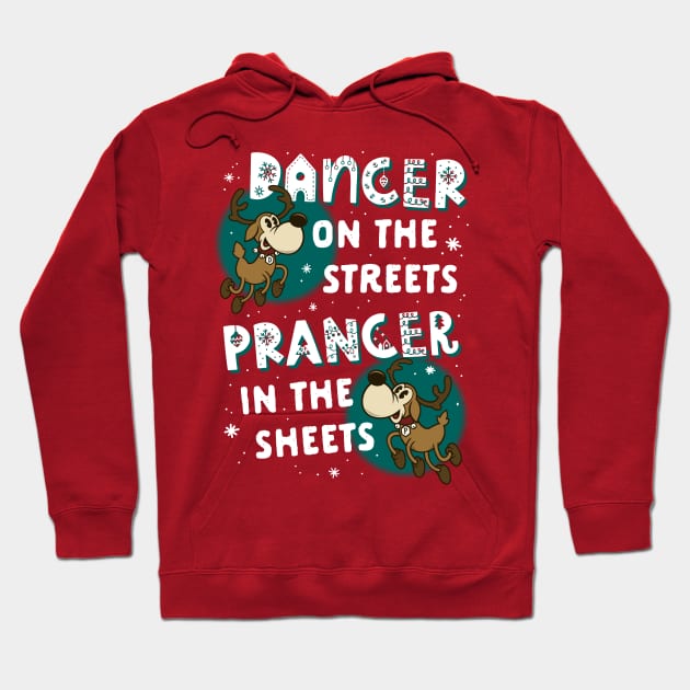 Dancer On The Streets Prancer in the Sheets - Santas Reindeer Hoodie by Nemons